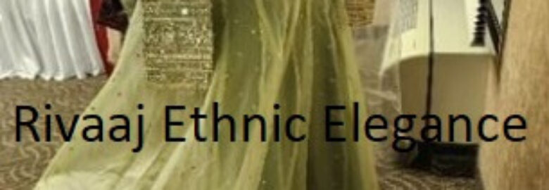 Rivaaj Ethnic Elegance
