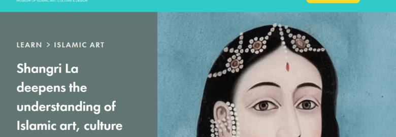 Shangri La Museum of Islamic Art, Culture & Design