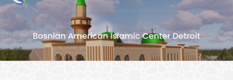 Bosnian American Islamic Center Detroit – BAIC