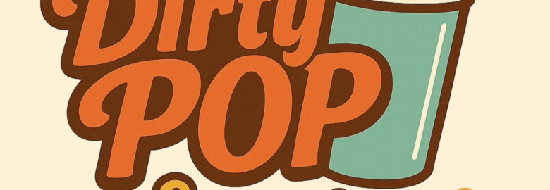 Dirty Pop & More